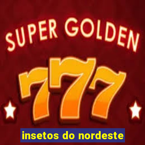 insetos do nordeste